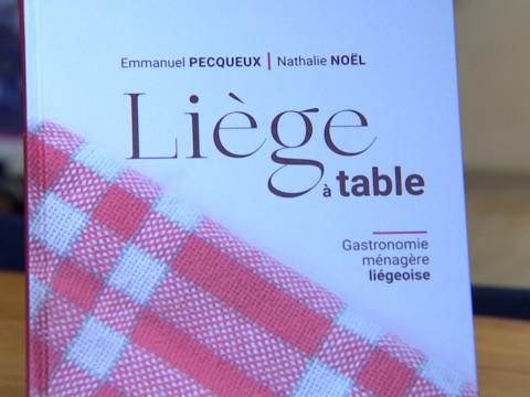 "Liège à table" un livre de recettes illustrant la gastronomie ménagère liégeoise 