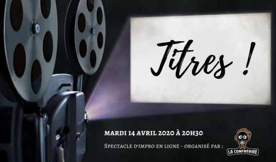 « Titres ! » : Un spectacle d’improvisation en ligne