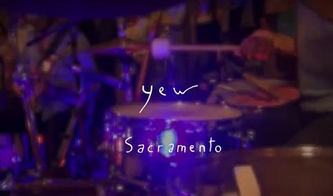 Sacramento : le nouveau clip de Yew enregistré en public 