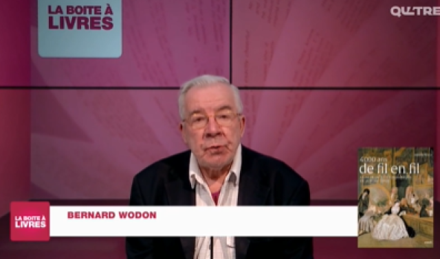 La Boîte à livres : Bernard Wodon, 4000 ans de fil en fil.