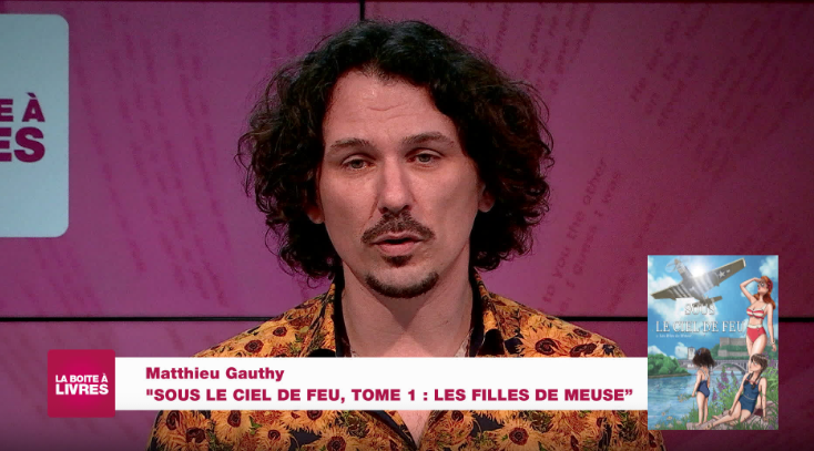 La Boîte à livres: Matthieu Gauthy, Sous le ciel de feu, Tome1: les filles de Meuse