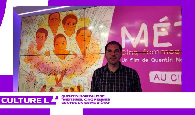 CultureL avec le réalisateur Quentin Noirfalisse pour "Métisses, 5 femmes contre un crime d'état"