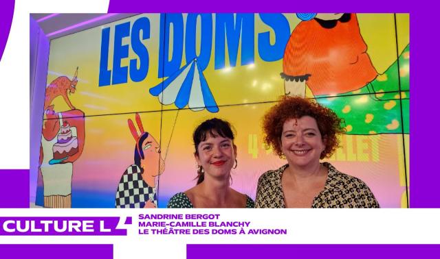 CultureL au Festival d'Avignon avec le Théâtre des Doms