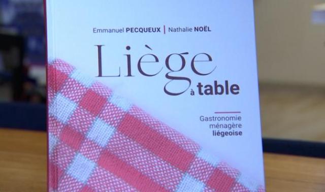 "Liège à table" un livre de recettes illustrant la gastronomie ménagère liégeoise 