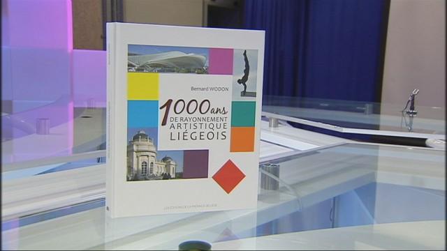"1000 ans de rayonnement artistique liégeois" de Bernard Wodon
