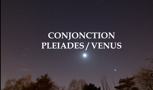 Vénus a rdv avec les Pléiades: c'est rare et beau!