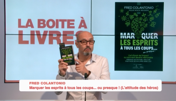 Boite à livres: Fred Colantonio : Marquer les esprits à tous les coups... ou presque (L'attitude des héros)