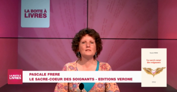 Boite à livres: Pascale Frère, le sacré-coeur des soignants (Editions Verone)